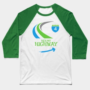 He's My Highway Baseball T-Shirt